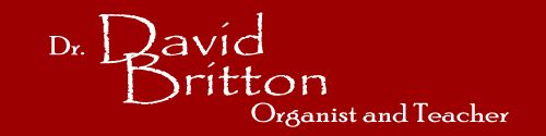 Dr. David Britton, organist and teacher